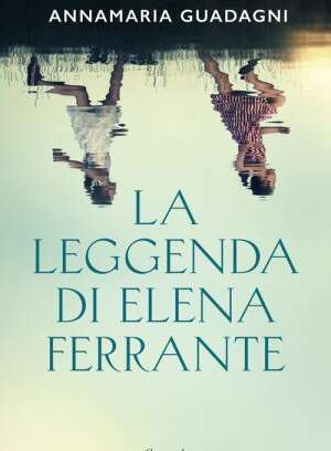 Libro: La leggenda di Elena Ferrante
